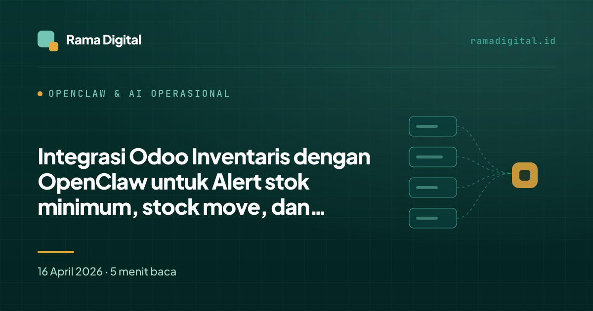 Integrasi Odoo Inventaris dengan OpenClaw untuk Alert stok minimum, stock move, dan validasi delivery