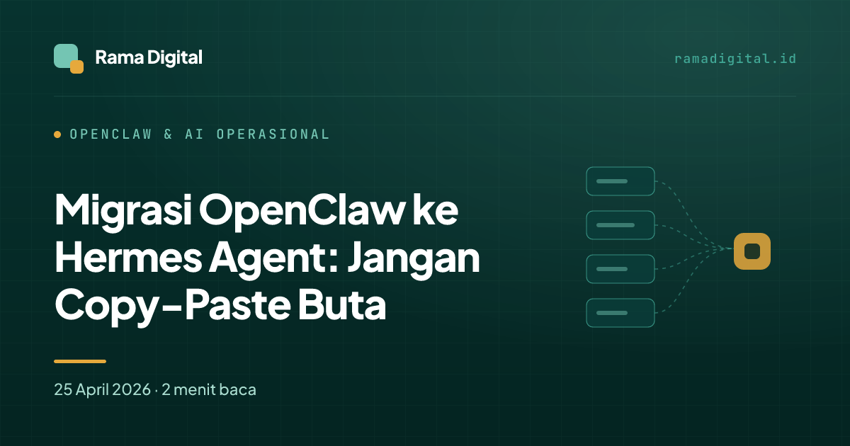 Migrasi OpenClaw ke Hermes Agent: Jangan Copy-Paste Buta