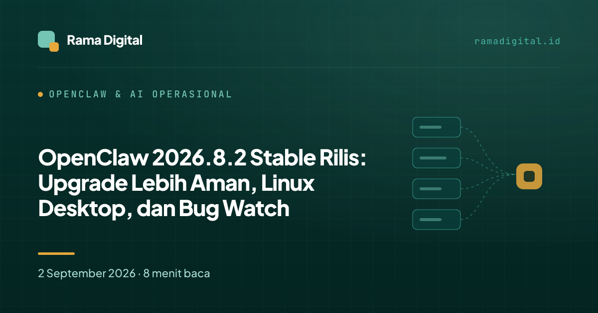 OpenClaw 2026.8.2 Stable Rilis: Upgrade Lebih Aman, Linux Desktop, dan Bug Watch