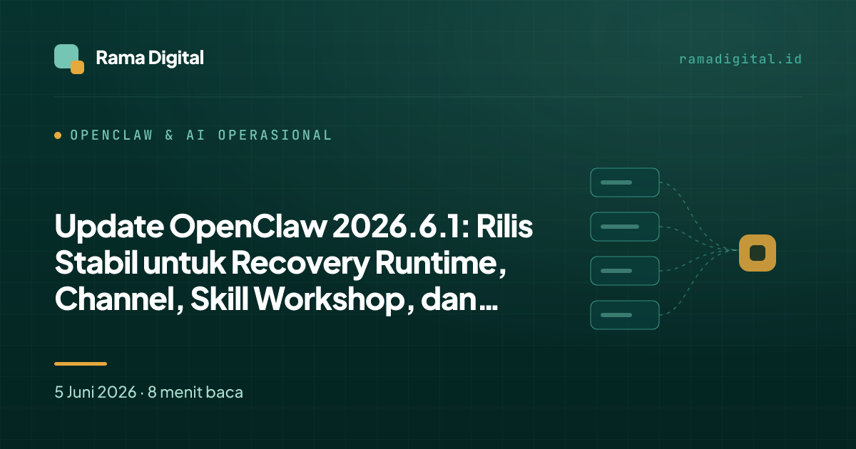 Update OpenClaw 2026.6.1: Rilis Stabil untuk Recovery Runtime, Channel, Skill Workshop, dan Provider
